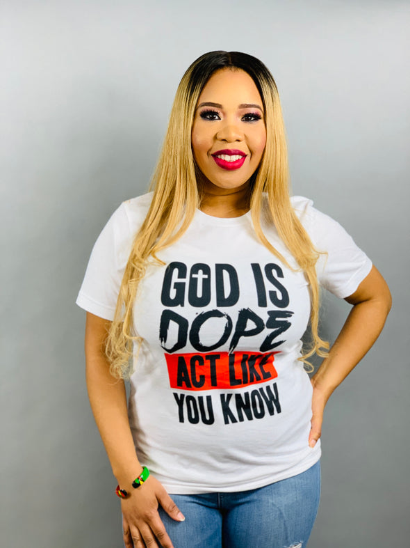 God is Dope. Act Like You Know Unisex T-Shirt
