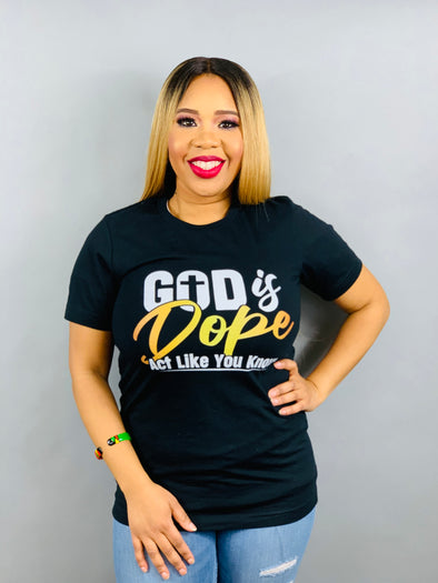 God is Dope. Act Like You Know Unisex T-Shirt