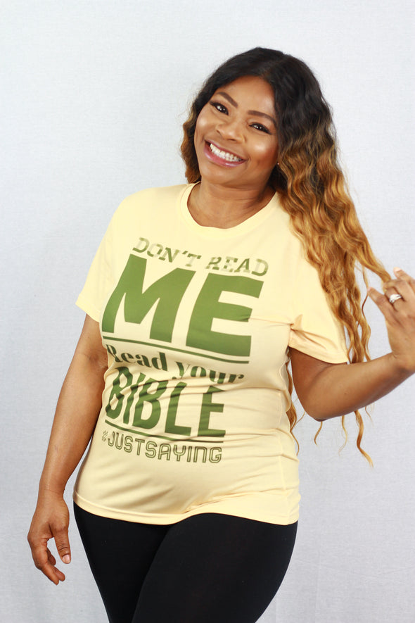 Don't Read Me, Read Your Bible Women's Tee