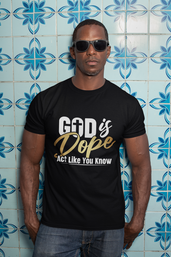 God is Dope. Act Like You Know Unisex T-Shirt